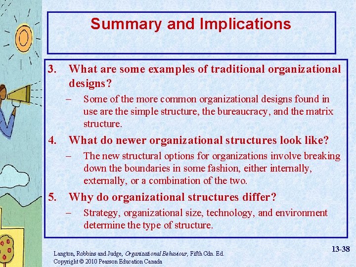 Summary and Implications 3. What are some examples of traditional organizational designs? – Some