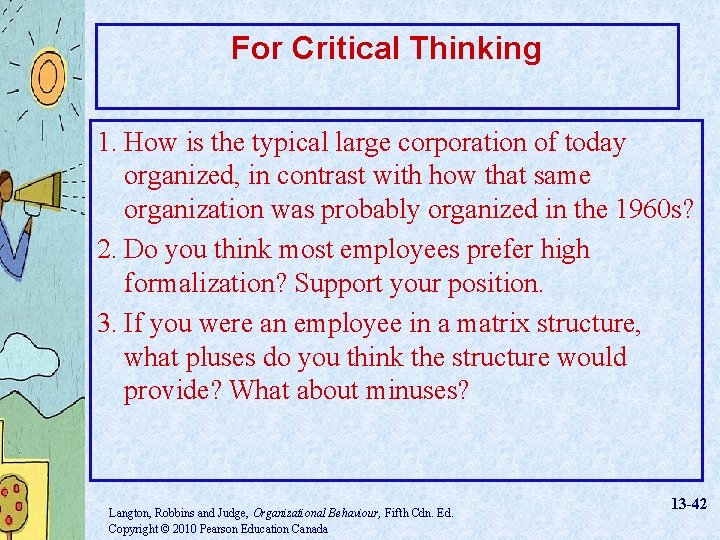 For Critical Thinking 1. How is the typical large corporation of today organized, in