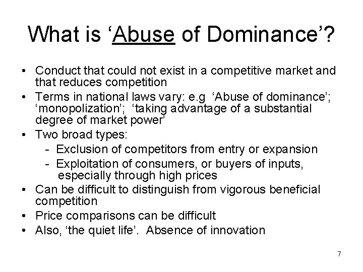 What is ‘Abuse of Dominance’? • Conduct that could not exist in a competitive