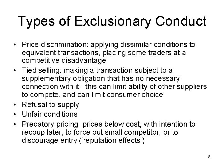 Types of Exclusionary Conduct • Price discrimination: applying dissimilar conditions to equivalent transactions, placing