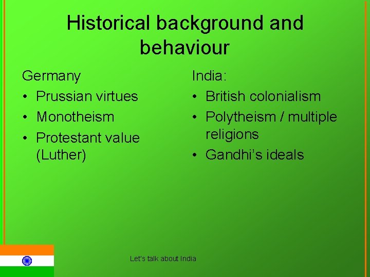 Historical background and behaviour Germany • Prussian virtues • Monotheism • Protestant value (Luther)