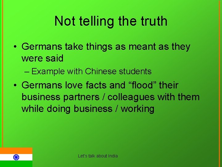 Not telling the truth • Germans take things as meant as they were said