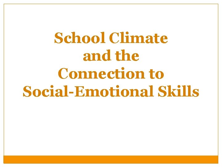 School Climate and the Connection to Social-Emotional Skills 