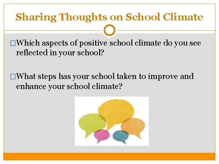 Sharing Thoughts on School Climate �Which aspects of positive school climate do you see