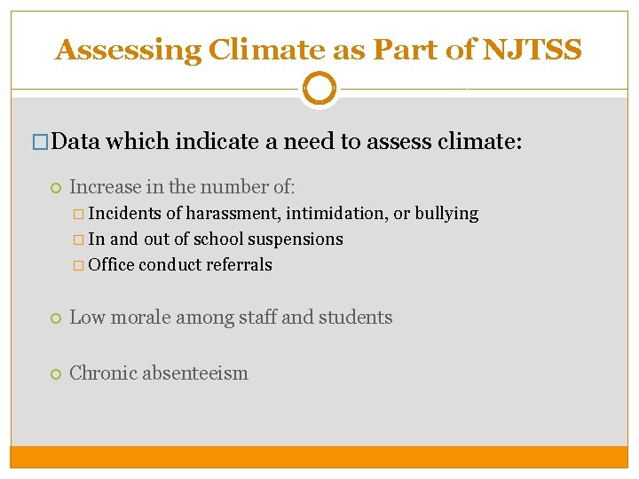 Assessing Climate as Part of NJTSS �Data which indicate a need to assess climate: