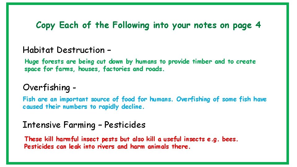 Copy Each of the Following into your notes on page 4 Habitat Destruction –