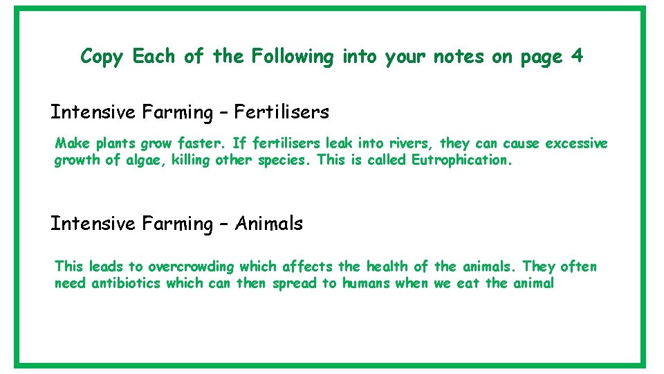 Copy Each of the Following into your notes on page 4 Intensive Farming –