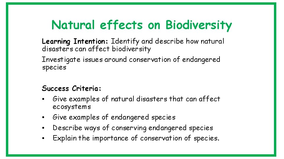 Natural effects on Biodiversity Learning Intention: Identify and describe how natural disasters can affect