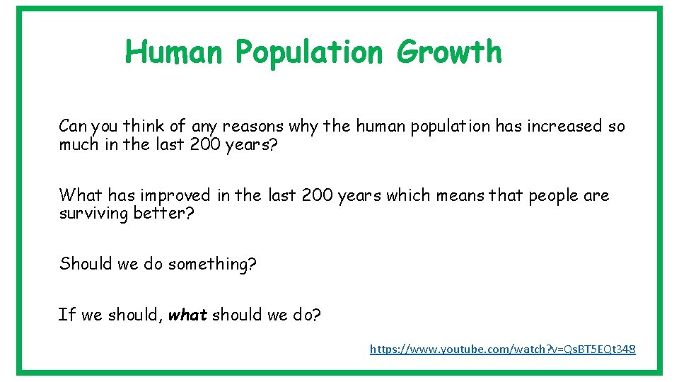 Human Population Growth Can you think of any reasons why the human population has