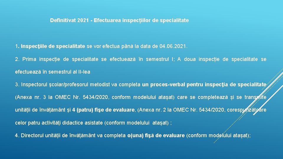 Definitivat 2021 - Efectuarea inspecțiilor de specialitate 1. Inspecţiile de specialitate se vor efectua