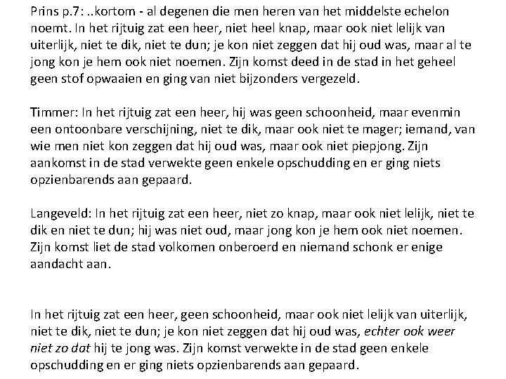 Prins p. 7: . . kortom - al degenen die men heren van het