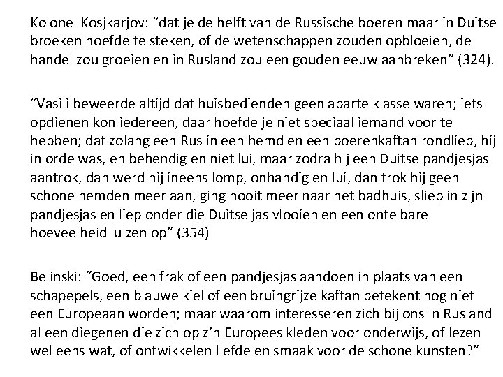 Kolonel Kosjkarjov: “dat je de helft van de Russische boeren maar in Duitse broeken