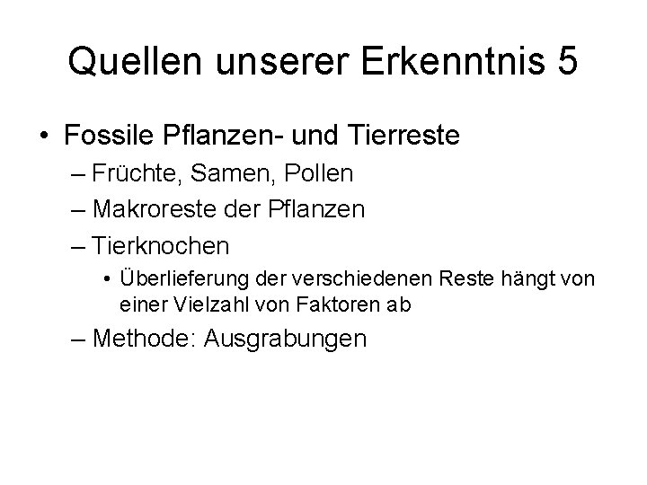 Quellen unserer Erkenntnis 5 • Fossile Pflanzen- und Tierreste – Früchte, Samen, Pollen –