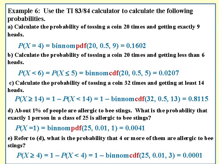 Example 6: Use the TI 83/84 calculator to calculate the following probabilities. a) Calculate