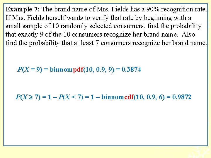 Example 7: The brand name of Mrs. Fields has a 90% recognition rate. If