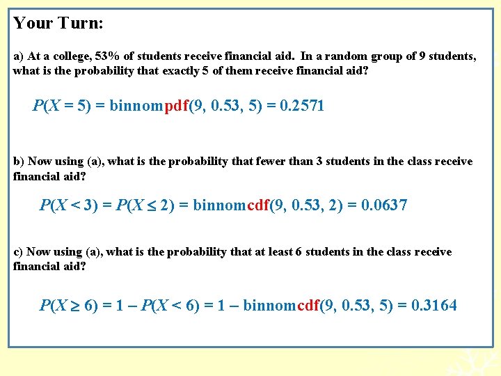 Your Turn: a) At a college, 53% of students receive financial aid. In a