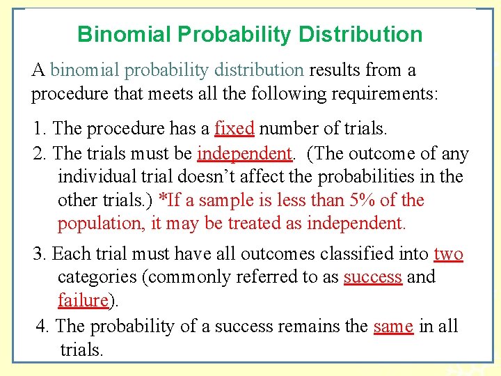 Binomial Probability Distribution A binomial probability distribution results from a procedure that meets all