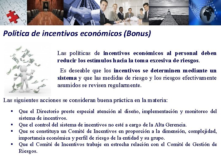 Política de incentivos económicos (Bonus) Las políticas de incentivos económicos al personal deben reducir