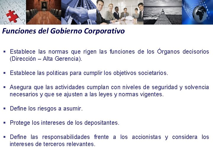 Funciones del Gobierno Corporativo § Establece las normas que rigen las funciones de los