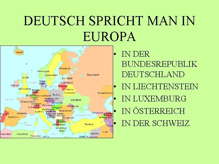 DEUTSCH SPRICHT MAN IN EUROPA • IN DER BUNDESREPUBLIK DEUTSCHLAND • IN LIECHTENSTEIN •