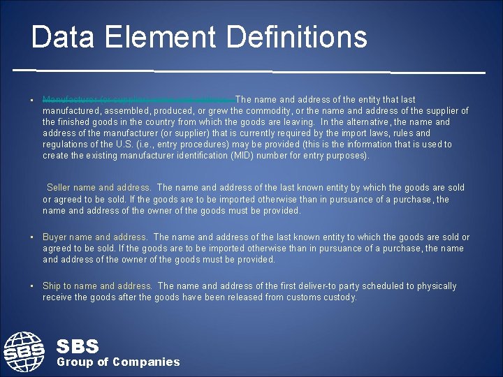Data Element Definitions • Manufacturer (or supplier) name and address. The name and address