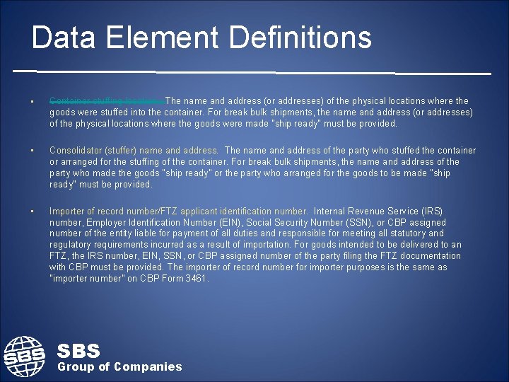 Data Element Definitions • Container stuffing location. The name and address (or addresses) of