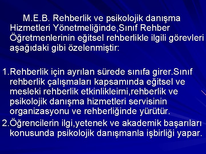 M. E. B. Rehberlik ve psikolojik danışma Hizmetleri Yönetmeliğinde, Sınıf Rehber Öğretmenlerinin eğitsel rehberlikle