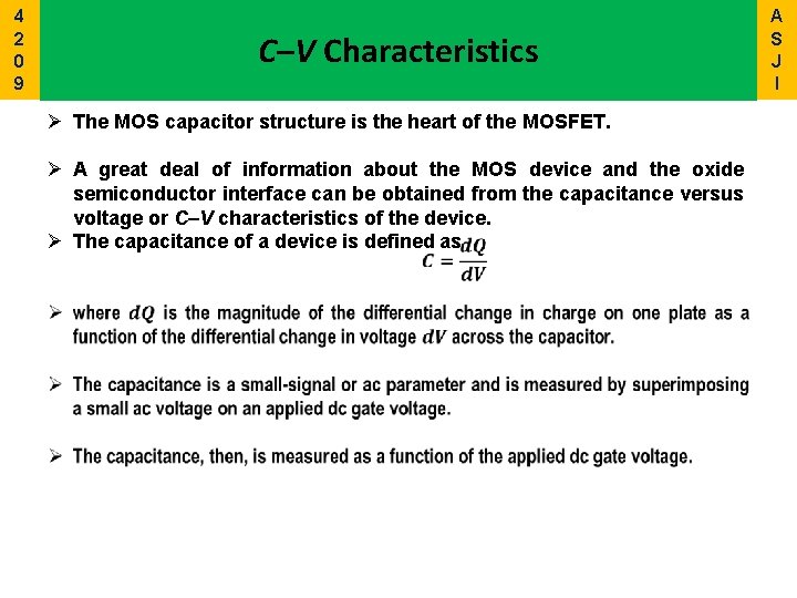 4 2 0 9 C–V Characteristics Ø The MOS capacitor structure is the heart