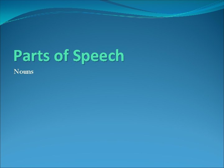 Parts of Speech Nouns 