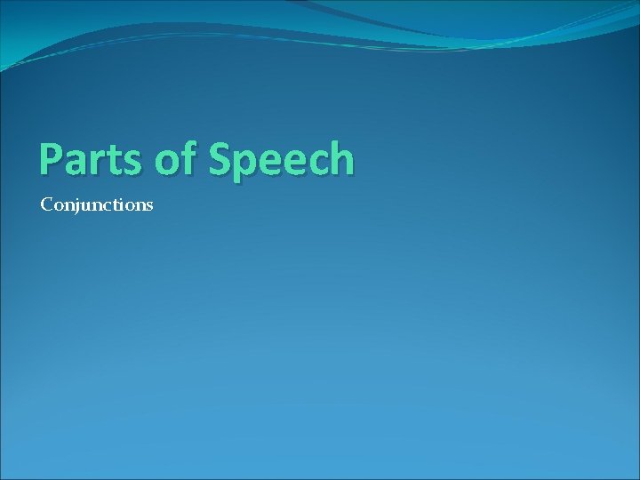 Parts of Speech Conjunctions 