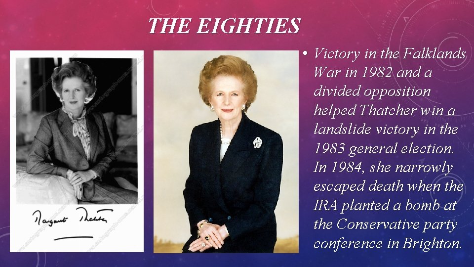 THE EIGHTIES • Victory in the Falklands War in 1982 and a divided opposition