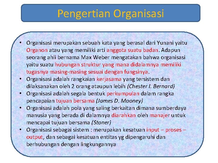 Pengertian Organisasi • Organisasi merupakan sebuah kata yang berasal dari Yunani yaitu Organon atau