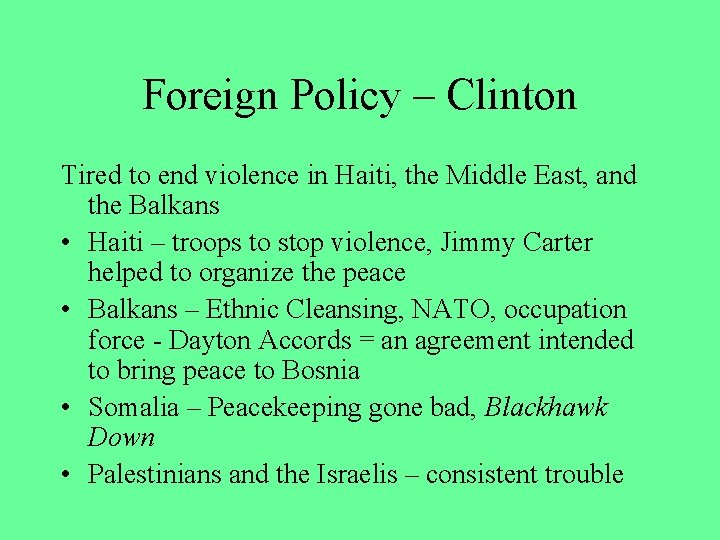 Foreign Policy – Clinton Tired to end violence in Haiti, the Middle East, and