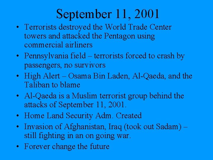 September 11, 2001 • Terrorists destroyed the World Trade Center towers and attacked the