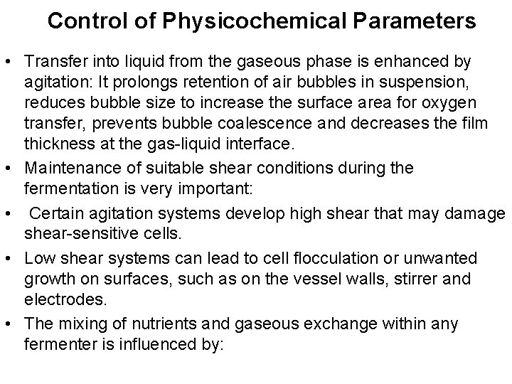 Control of Physicochemical Parameters • Transfer into liquid from the gaseous phase is enhanced