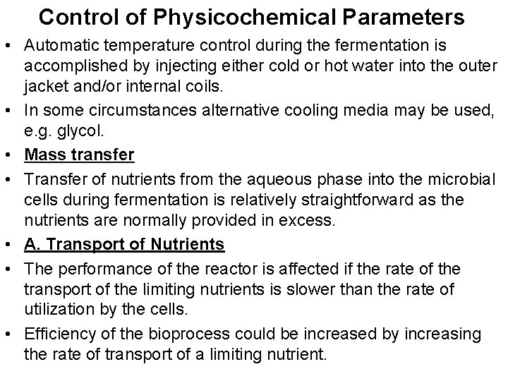 Control of Physicochemical Parameters • Automatic temperature control during the fermentation is accomplished by