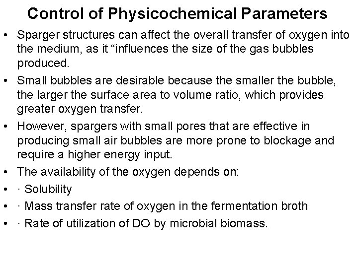 Control of Physicochemical Parameters • Sparger structures can affect the overall transfer of oxygen