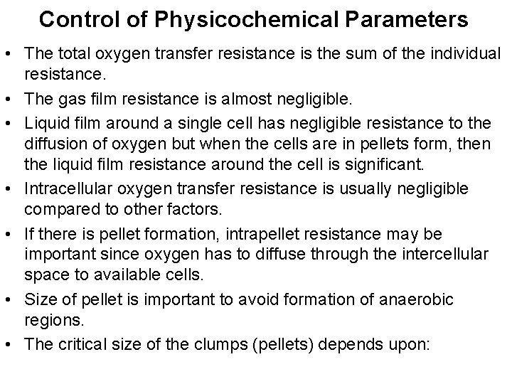 Control of Physicochemical Parameters • The total oxygen transfer resistance is the sum of