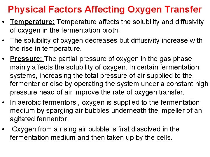 Physical Factors Affecting Oxygen Transfer • Temperature: Temperature affects the solubility and diffusivity of