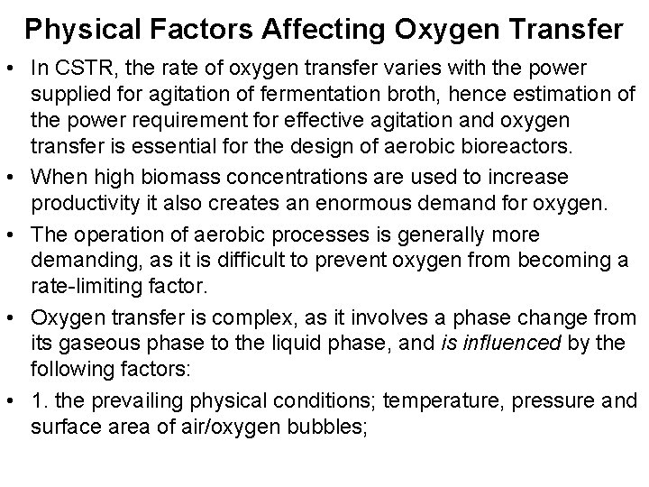 Physical Factors Affecting Oxygen Transfer • In CSTR, the rate of oxygen transfer varies