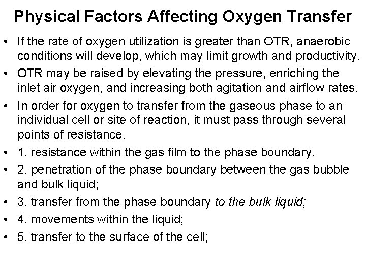 Physical Factors Affecting Oxygen Transfer • If the rate of oxygen utilization is greater