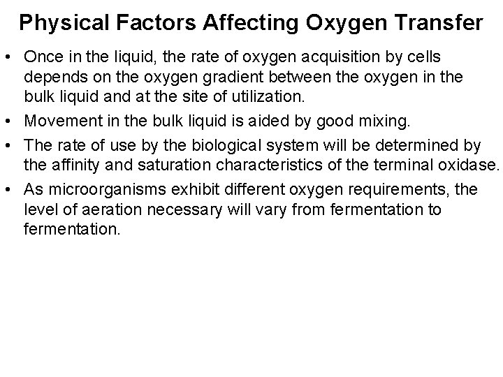 Physical Factors Affecting Oxygen Transfer • Once in the liquid, the rate of oxygen