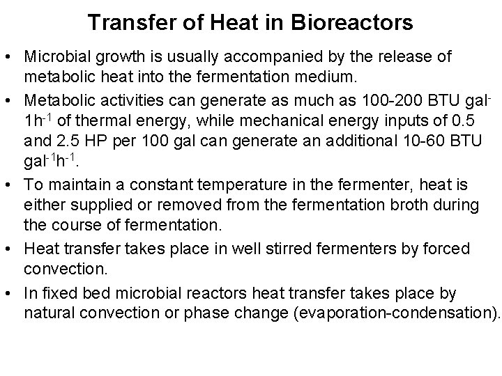 Transfer of Heat in Bioreactors • Microbial growth is usually accompanied by the release