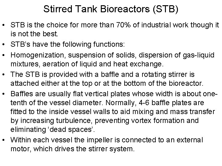 Stirred Tank Bioreactors (STB) • STB is the choice for more than 70% of