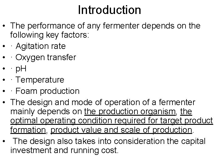 Introduction • The performance of any fermenter depends on the following key factors: •