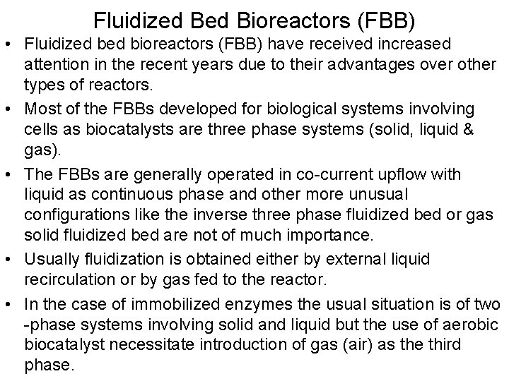Fluidized Bioreactors (FBB) • Fluidized bioreactors (FBB) have received increased attention in the recent