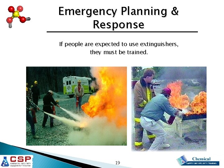 Emergency Planning & Response If people are expected to use extinguishers, they must be