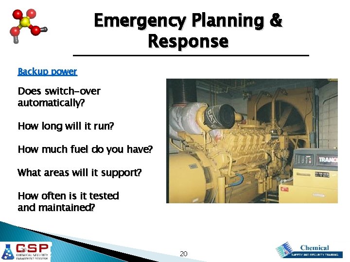 Emergency Planning & Response Backup power Does switch-over automatically? How long will it run?