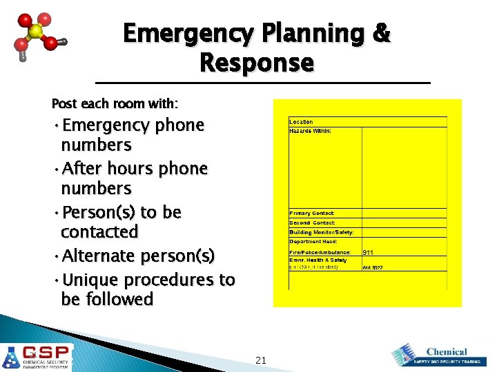 Emergency Planning & Response Post each room with: • Emergency phone numbers • After