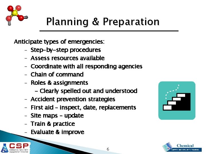 Planning & Preparation Anticipate types of emergencies: – Step-by-step procedures – Assess resources available